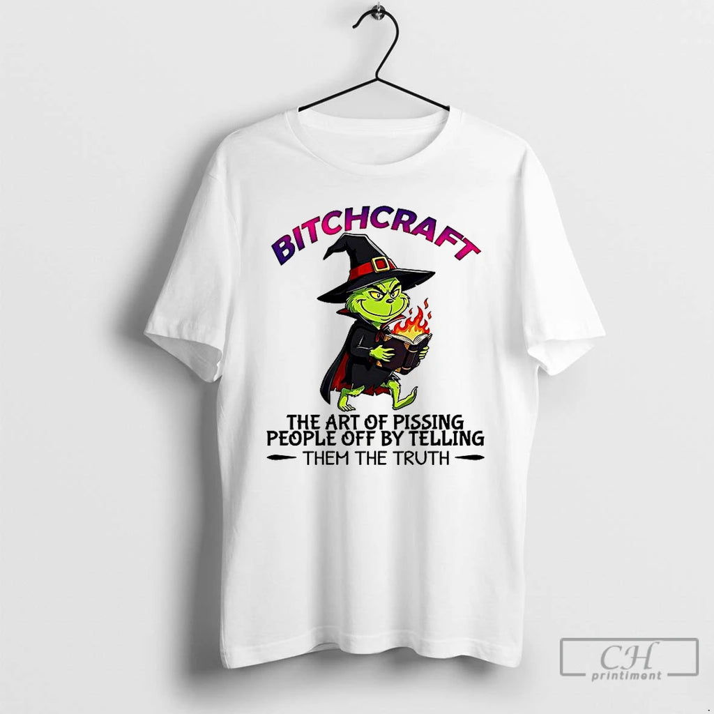 Premium Grinch Bitchcraft The Art Of Pissing People Off By Telling Them The Truth