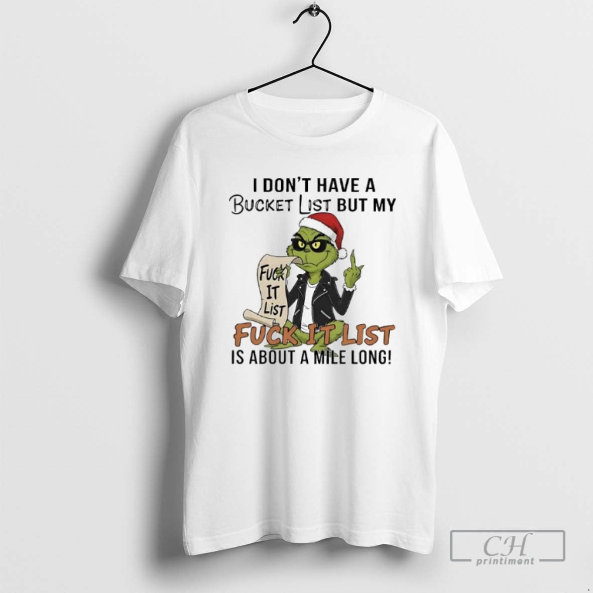 Premium Grinch I Dont Have A Bucket List But My Fuck It List Fuck It T-Shirts, Hoodie, Sweatshirt | PureTeeCo.com