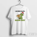 Premium Grinch Like Being Called A Good Boy T-Shirts, Hoodie, Sweatshirt | PureTeeCo.com