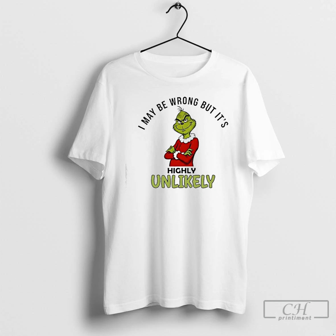 Premium Grinch May Be Wrong But Its Highly Unlikely T-Shirts, Hoodie, Sweatshirt | PureTeeCo.com