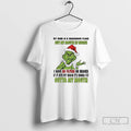 Premium Grinch My Mind Is A Dangerous Place But My Mouth Is Worse Outta My T-Shirts, Hoodie, Sweatshirt | PureTeeCo.com