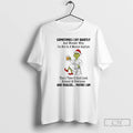 Premium Grinch Sometimes I Sit Quietly Maybe I Am T-Shirts, Hoodie, Sweatshirt | PureTeeCo.com