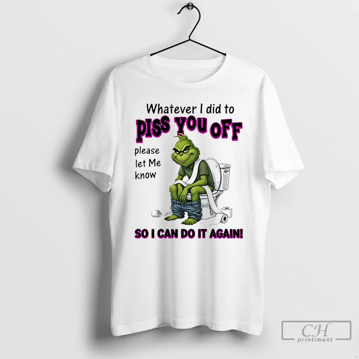 Premium Grinch Whatever I Did To Piss You Off Please Let Me Know So T-Shirts, Hoodie, Sweatshirt | PureTeeCo.com