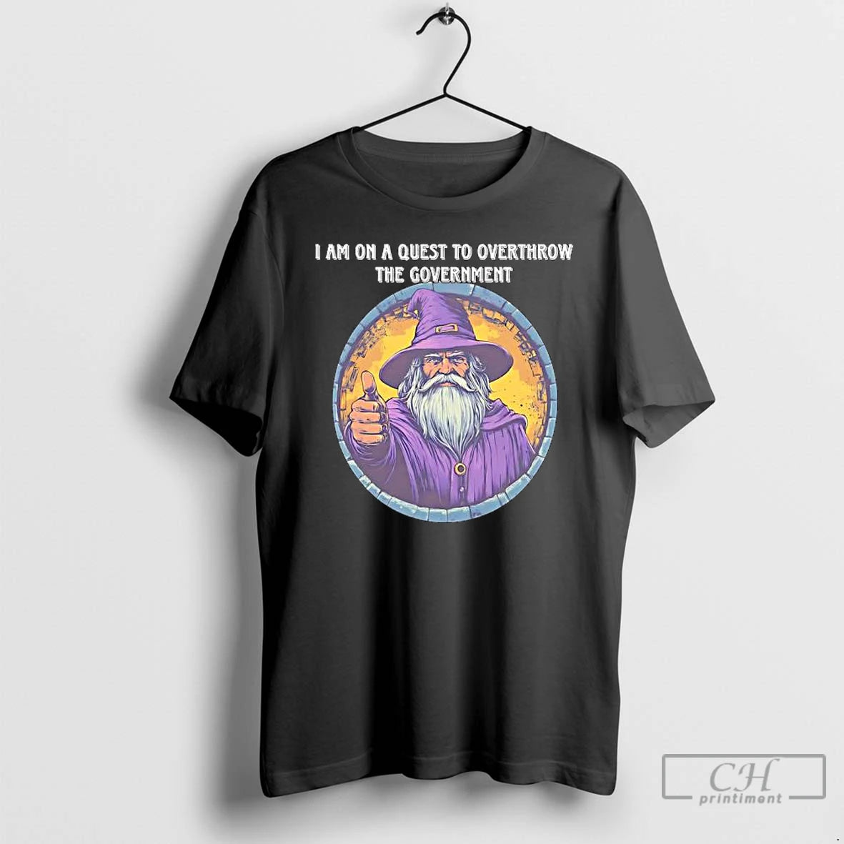 Premium I Am On A Quest To Overthrow The Government Wizard T-Shirts, Hoodie, Sweatshirt | PureTeeCo.com