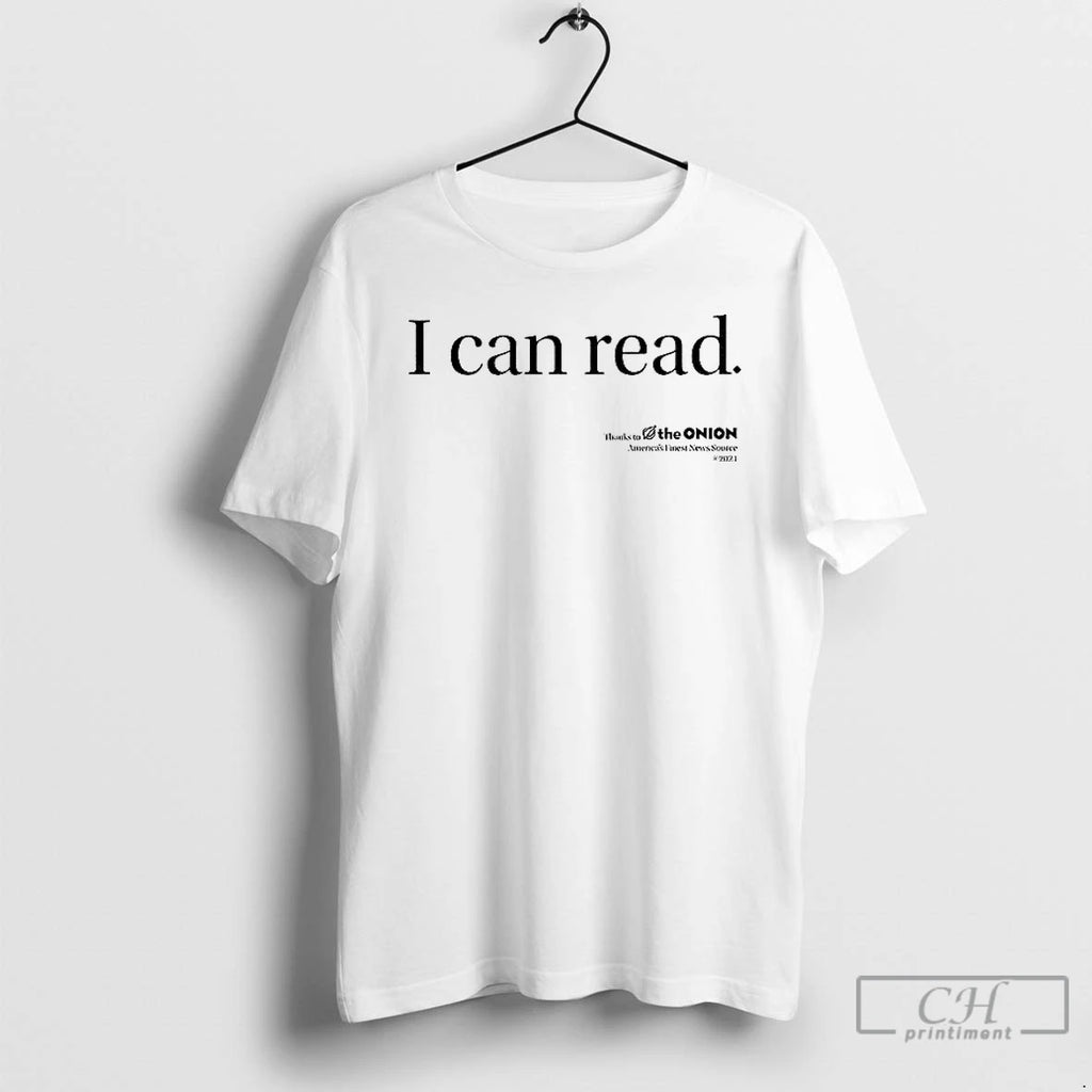 Premium I Can Read Thanks To The Onion Americas Finest News Source T Shirts Sweater Hoodie, Sweatshirt | PureTeeCo.com