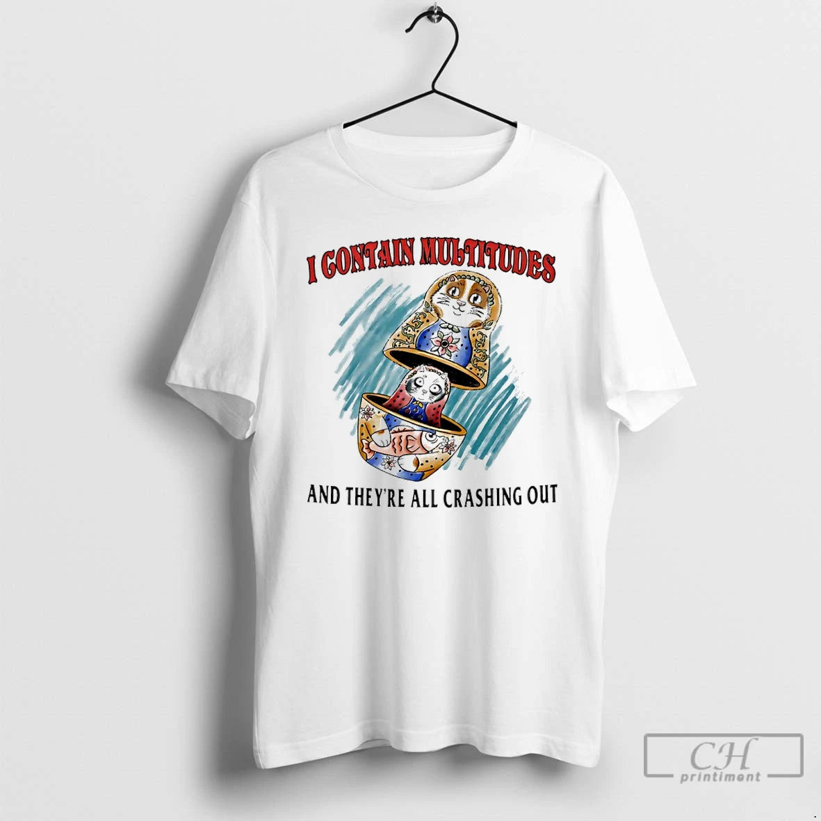 Premium I Contain Multitudes And Theyre All Crashing Out T-Shirts, Hoodie, Sweatshirt | PureTeeCo.com