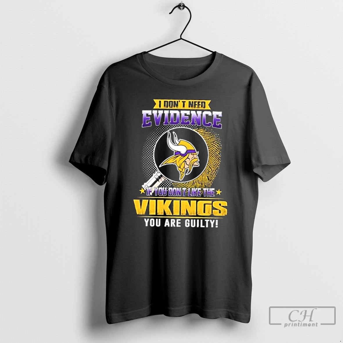 Premium I Dont Need Evidence If You Dont Like The Minnesota Vikings You Are Guilty T-Shirts, Hoodie, Sweatshirt