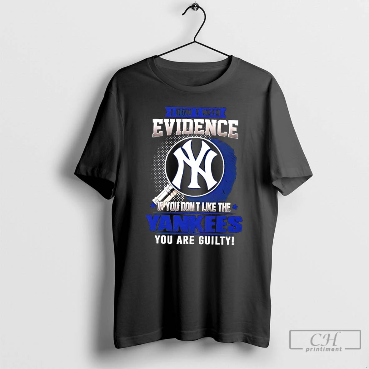 Premium I Dont Need Evidence If You Dont Like The New York Yankees You Are T-Shirts, Hoodie, Sweatshirt | PureTeeCo.com