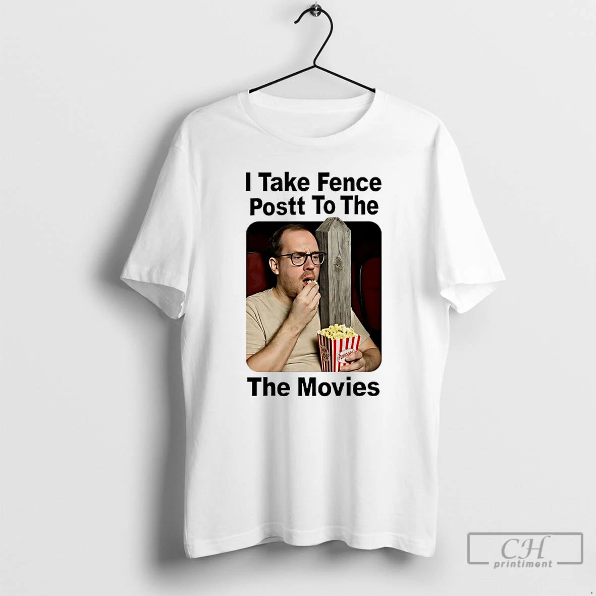 Premium I Take Fence Postt To The The Movies T-Shirts, Hoodie, Sweatshirt | PureTeeCo.com