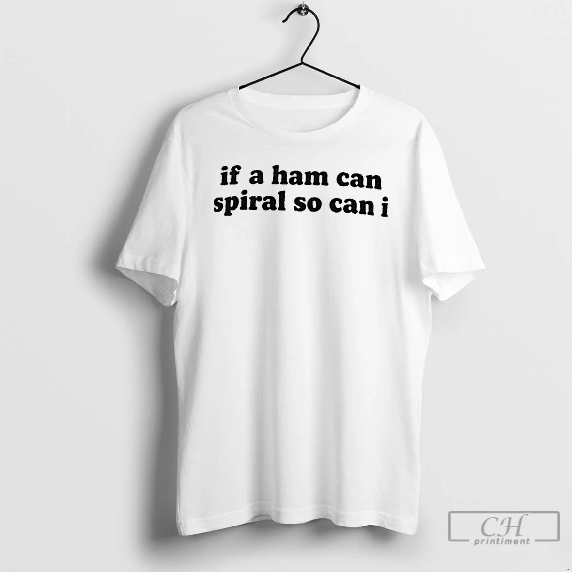 Premium If A Ham Can Spiral So Can I T-Shirts, Hoodie, Sweatshirt | PureTeeCo.com