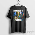 Premium Im Afraid Of Women Skull T-Shirts, Hoodie, Sweatshirt | PureTeeCo.com