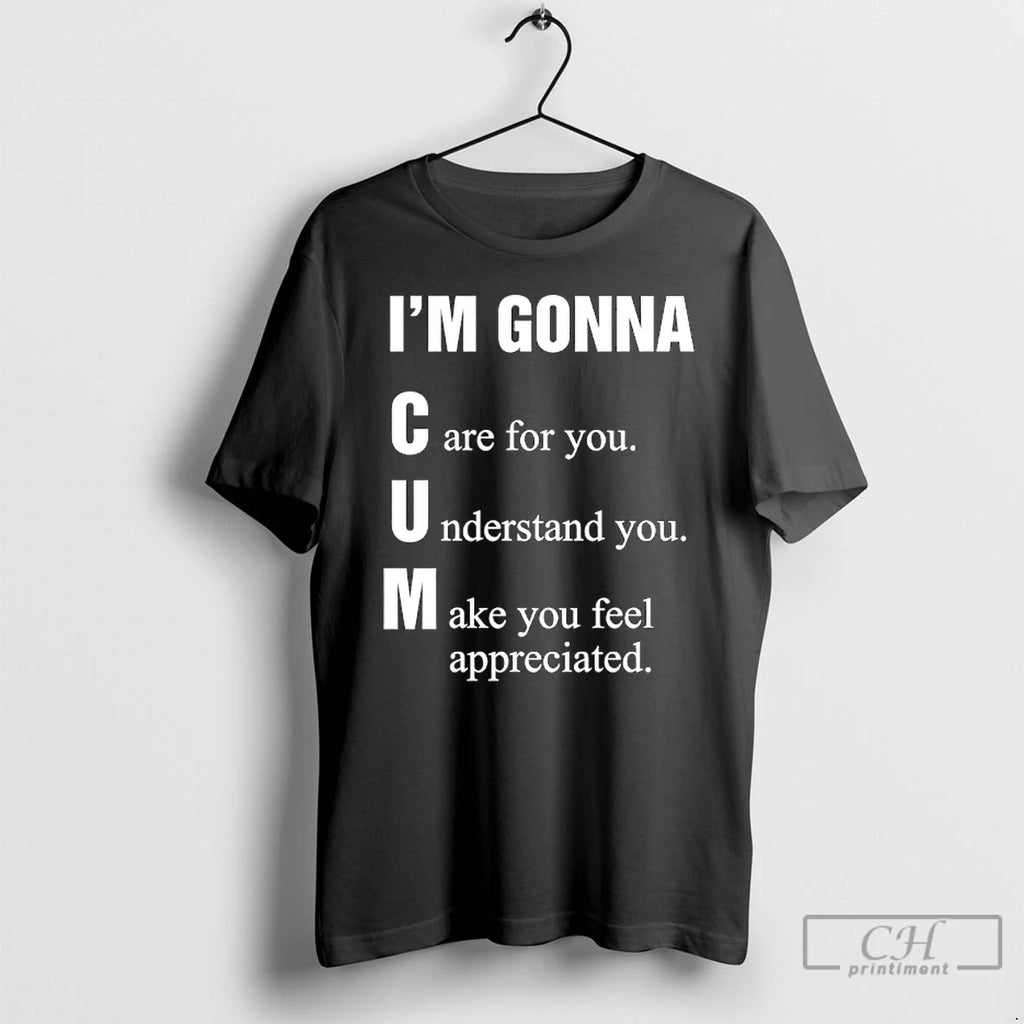Premium Im Gonna Cun Care For You Understand You Make You Feel T Shirts Sweater Hoodie, Sweatshirt | PureTeeCo.com