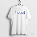 Premium Indebt Indeed Parody Logo T-Shirts, Hoodie, Sweatshirt | PureTeeCo.com