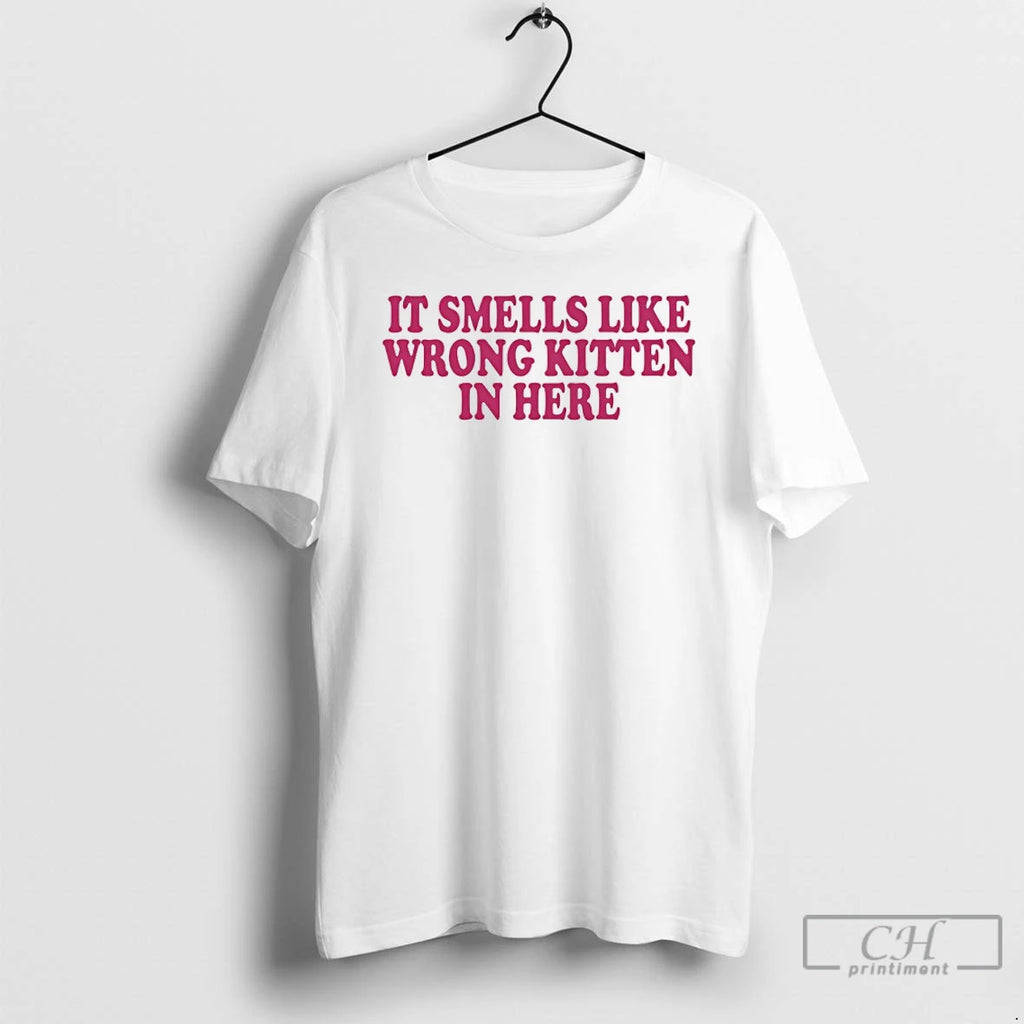 Premium It Smells Like Wrong Kitten In Here T-Shirts, Hoodie, Sweatshirt | PureTeeCo.com