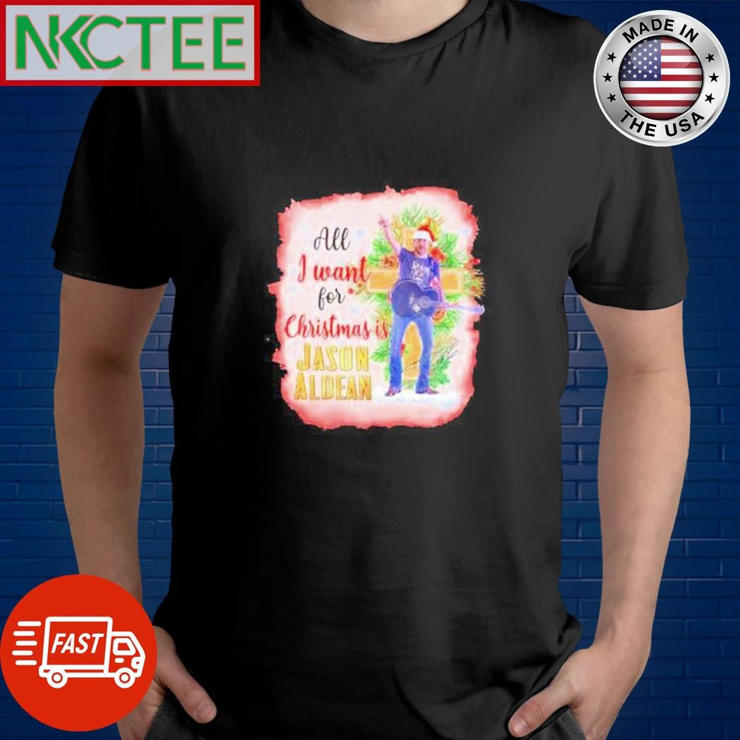 Premium Jason Aldean all I want for Christmas is jason aldean’s music shirt