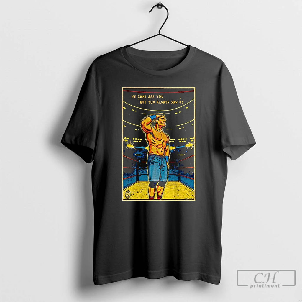 Premium John Cena Retirement We Can See You But You Always Saw Us T Shirts Hoodie, Sweatshirt | PureTeeCo.com