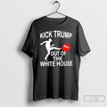 Premium Kick Trump Out Of The White House T-Shirts, Hoodie, Sweatshirt | PureTeeCo.com