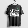 Premium King Of Fucking Christmas T Shirts