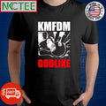 Premium Kmfdm Godlike shirt