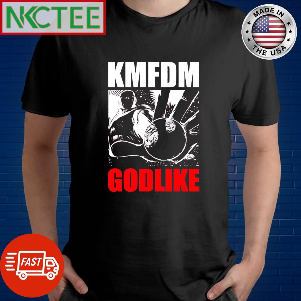 Premium Kmfdm Godlike shirt