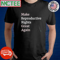 Premium Make Reproductive Rights Great Again shirt