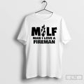 Premium Milf Man I Love A Fireman T-Shirts, Hoodie, Sweatshirt | PureTeeCo.com