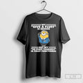 Premium Minion My Give A Fluff Is Broken But My Go Fluff Yourself Is Fully T-Shirts, Hoodie, Sweatshirt | PureTeeCo.com