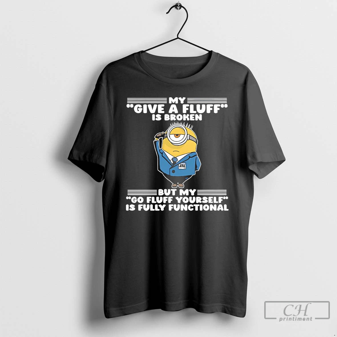 Premium Minion My Give A Fluff Is Broken But My Go Fluff Yourself Is Fully T-Shirts, Hoodie, Sweatshirt | PureTeeCo.com