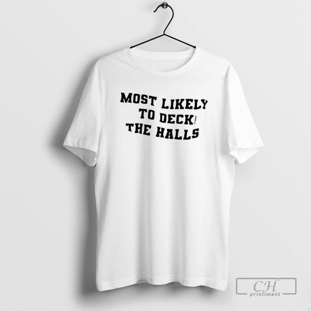 Premium Most Likely To Deck The Halls Shirt Sweater Hoodie, Sweatshirt | PureTeeCo.com