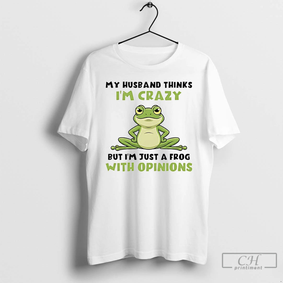 Premium My Husband Thinks Im Crazy But Im Just A Frog With Opinions T Shirts Hoodie, Sweatshirt | PureTeeCo.com
