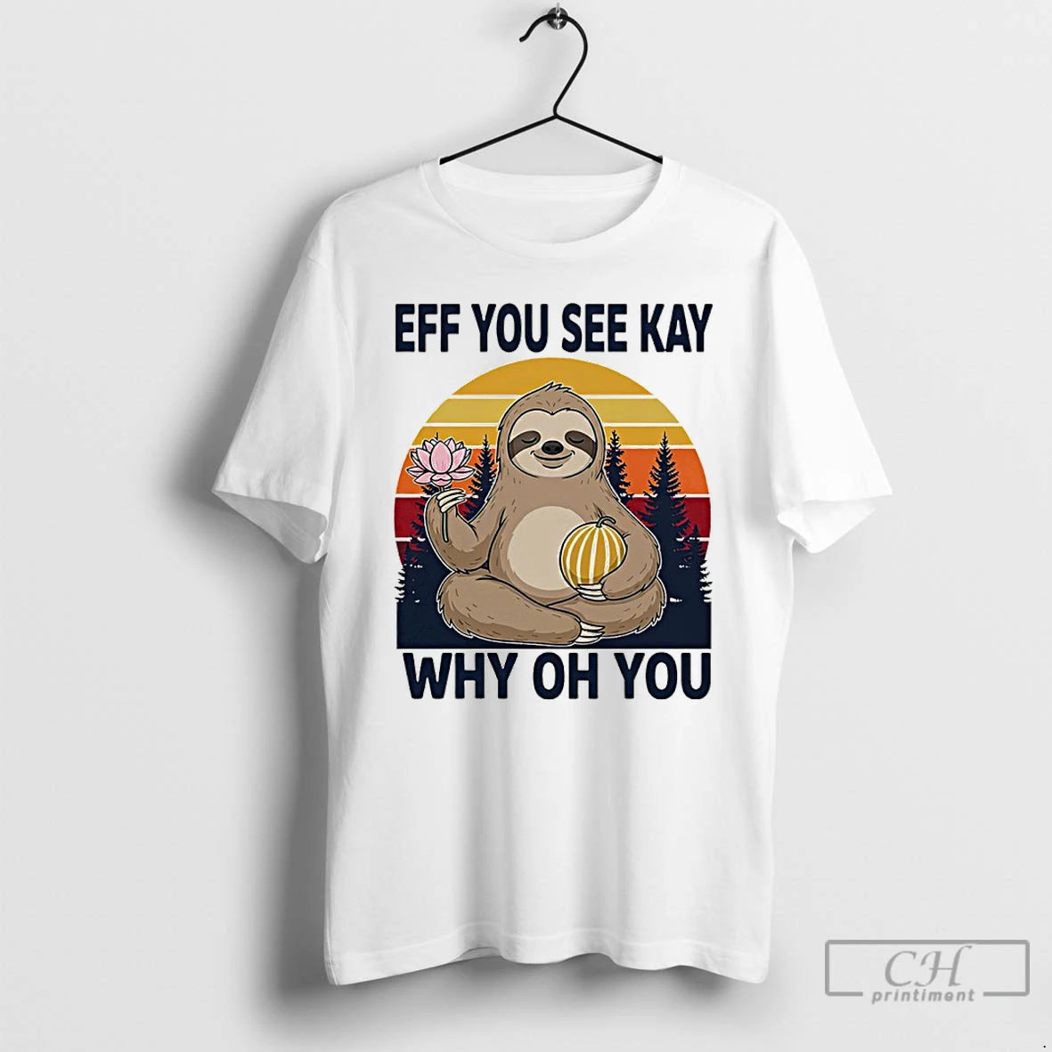 Premium Namaste Sloth Eff You See Kay Why Oh You Vintage T-Shirts, Hoodie, Sweatshirt | PureTeeCo.com