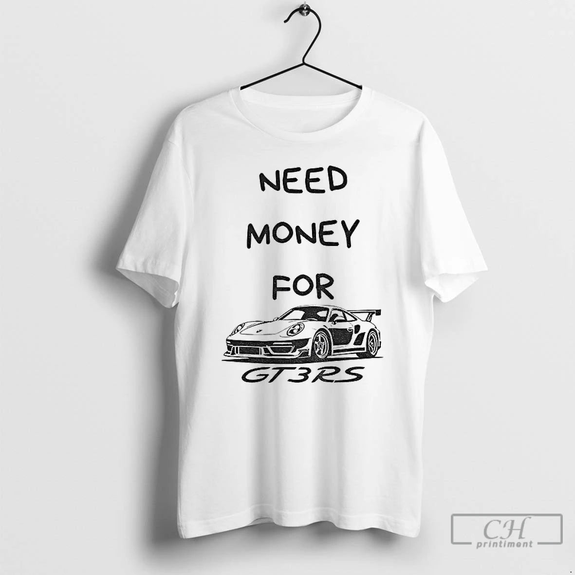 Premium Need Money For Gt3 Rs Car Lover T-Shirts, Hoodie, Sweatshirt | PureTeeCo.com