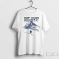 Premium Nihilist Penguin But Why Meme T-Shirts, Hoodie, Sweatshirt | PureTeeCo.com