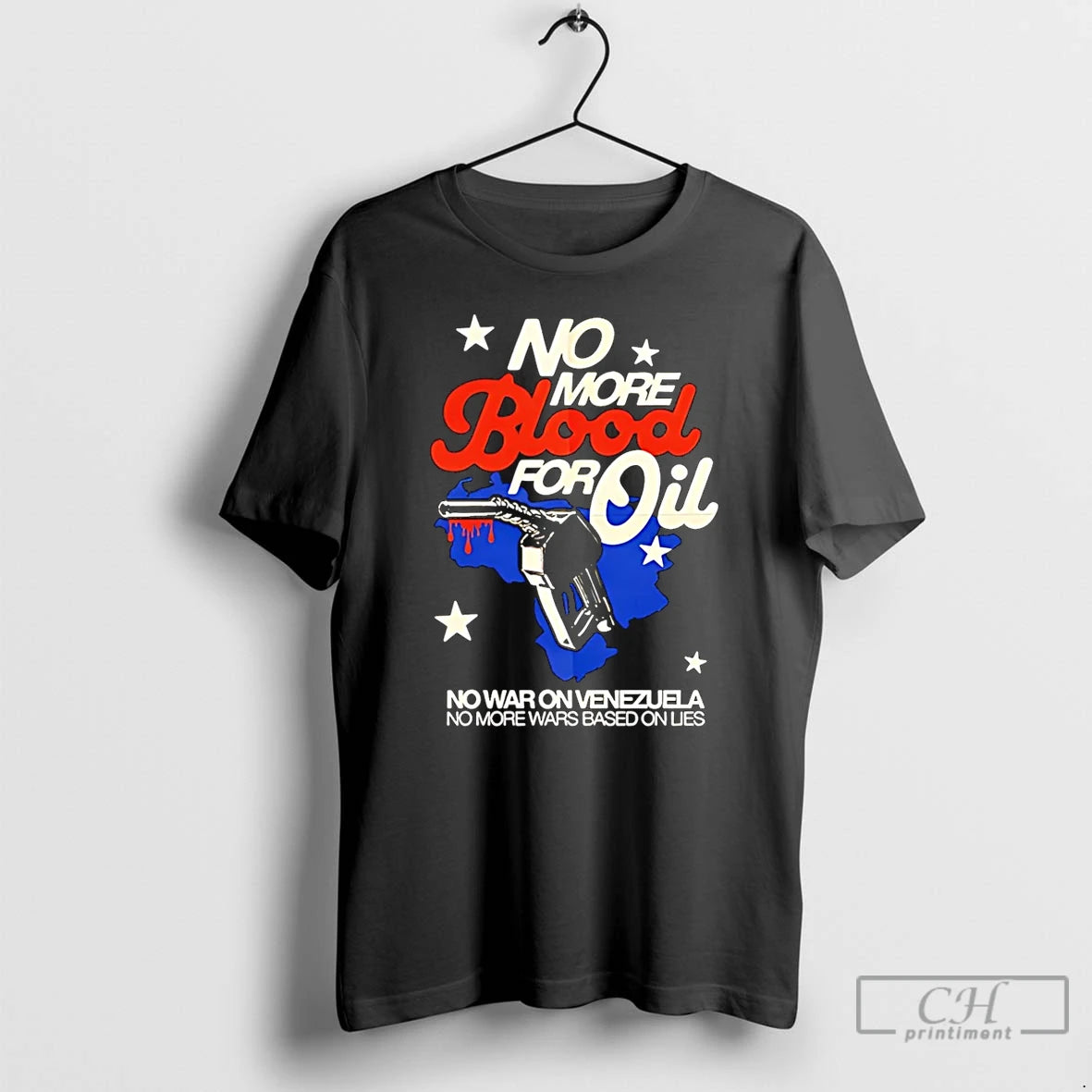 Premium No Blood For Oil No War On Venezuela No More Wars Based On Lies T-Shirts, Hoodie, Sweatshirt | PureTeeCo.com