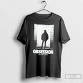 Premium Obsession What Would You With Her Movie 2026 Tee