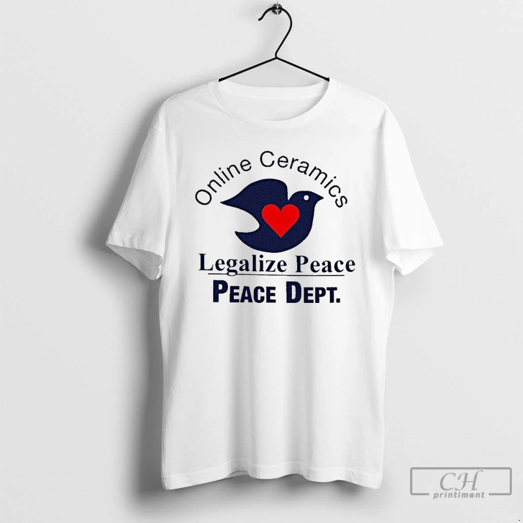 Premium Online Ceramics Legalize Peace Peace Dept T Shirts