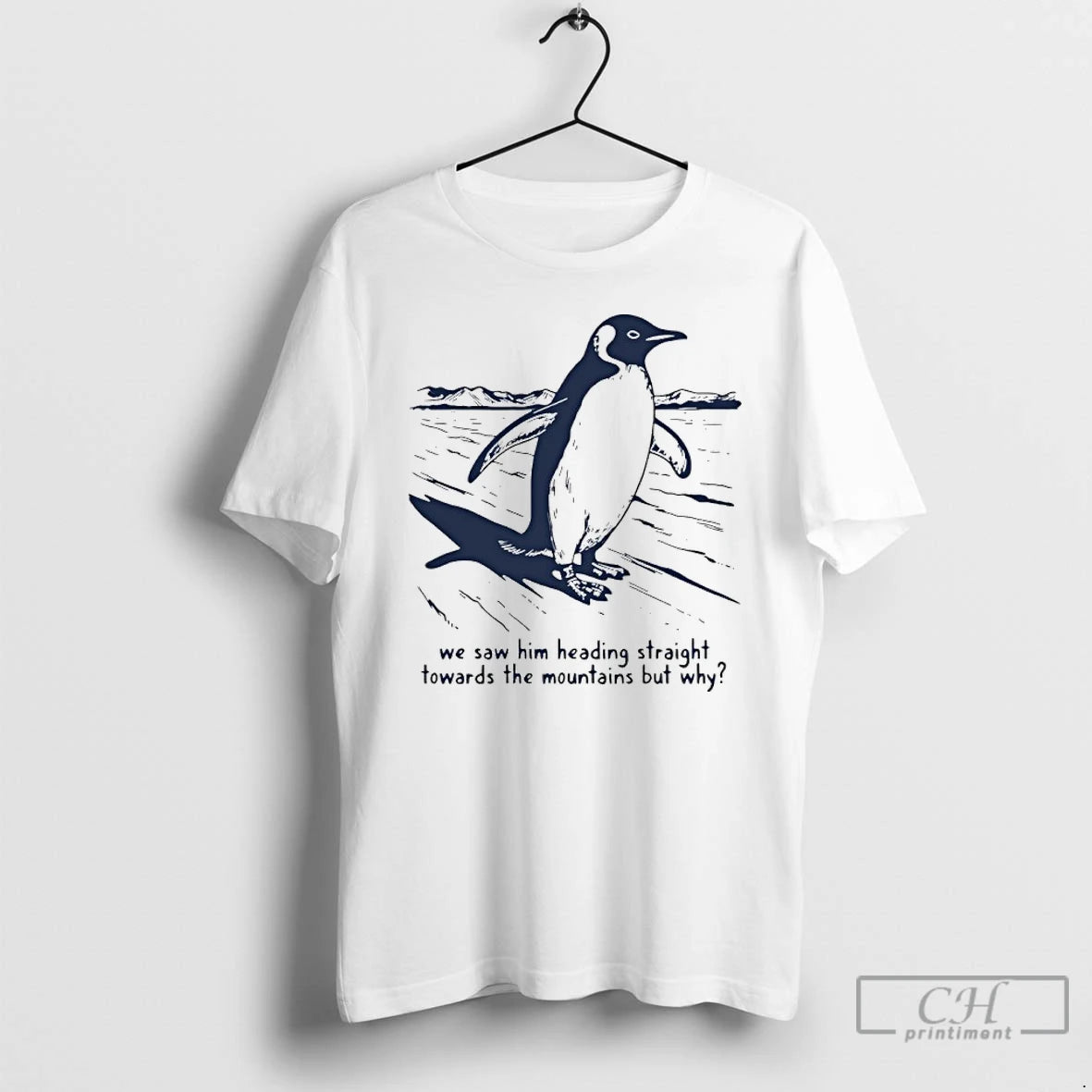 Premium Penguin We Saw Him Heading Straight Towards The Mountains T-Shirts, Hoodie, Sweatshirt | PureTeeCo.com