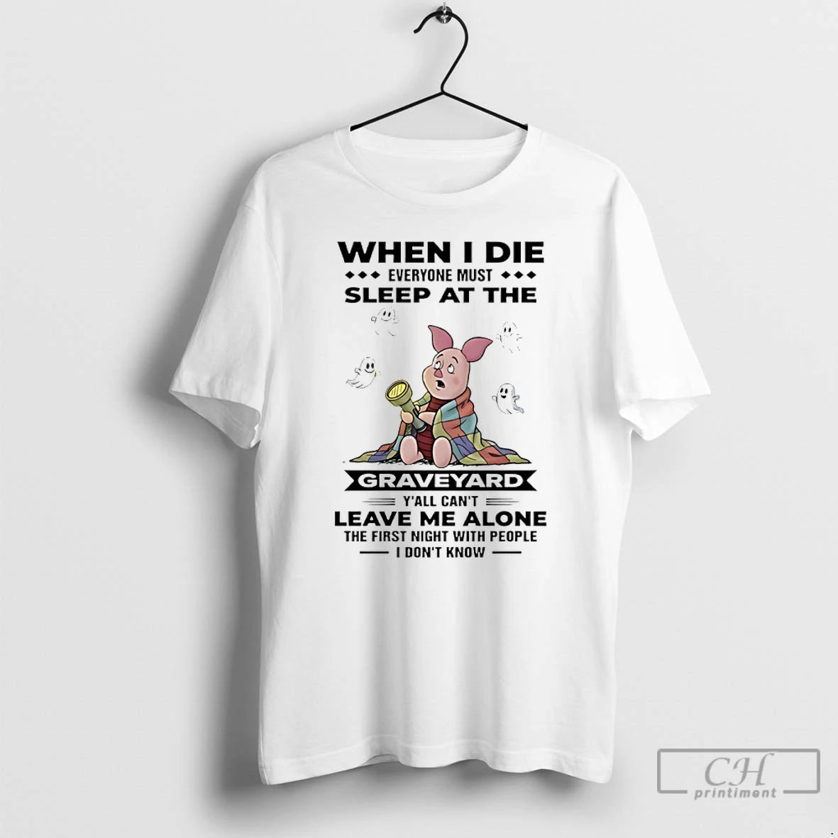 Premium Piglet Winnie The Pooh When I Die Everyone Must Sleep At The Graveyard Yall T-Shirts, Hoodie, Sweatshirt
