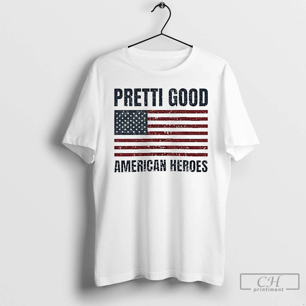 Premium Pretti Good American Heroes Anti Ice T-Shirts, Hoodie, Sweatshirt | PureTeeCo.com