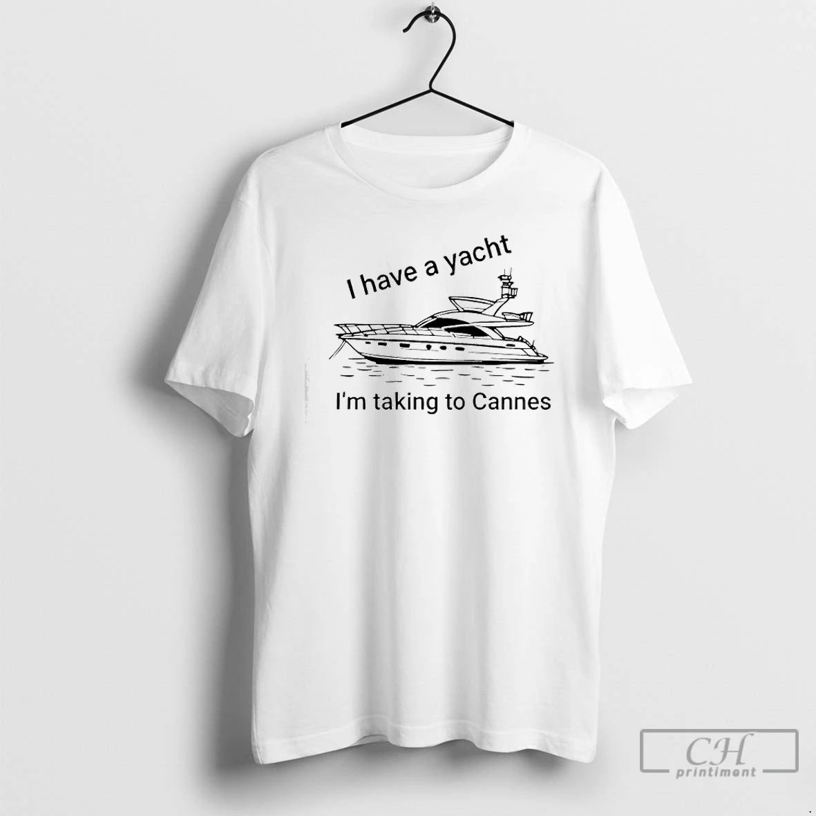 Premium Proofofink I Have A Yacht Im Taking To Cannes T-Shirts, Hoodie, Sweatshirt | PureTeeCo.com
