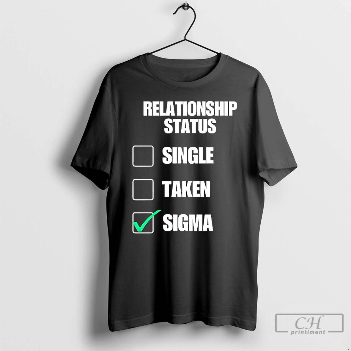 Premium Relationship Status Single Taken Sigma T-Shirts, Hoodie, Sweatshirt | PureTeeCo.com