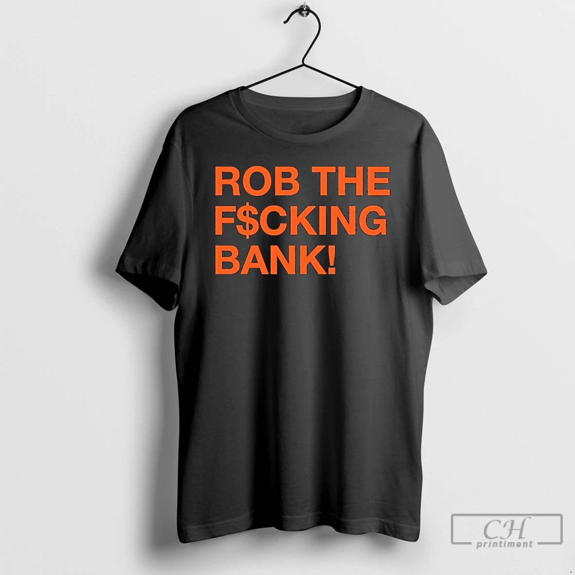 Premium Rob The Fucking Bank T-Shirts, Hoodie, Sweatshirt | PureTeeCo.com