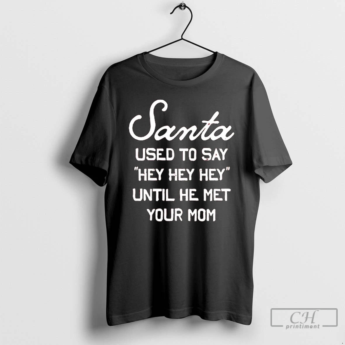 Premium Santa Used To Say Hey Hey Hey Until He Met Your Mom T Shirts Hoodie, Sweatshirt | PureTeeCo.com