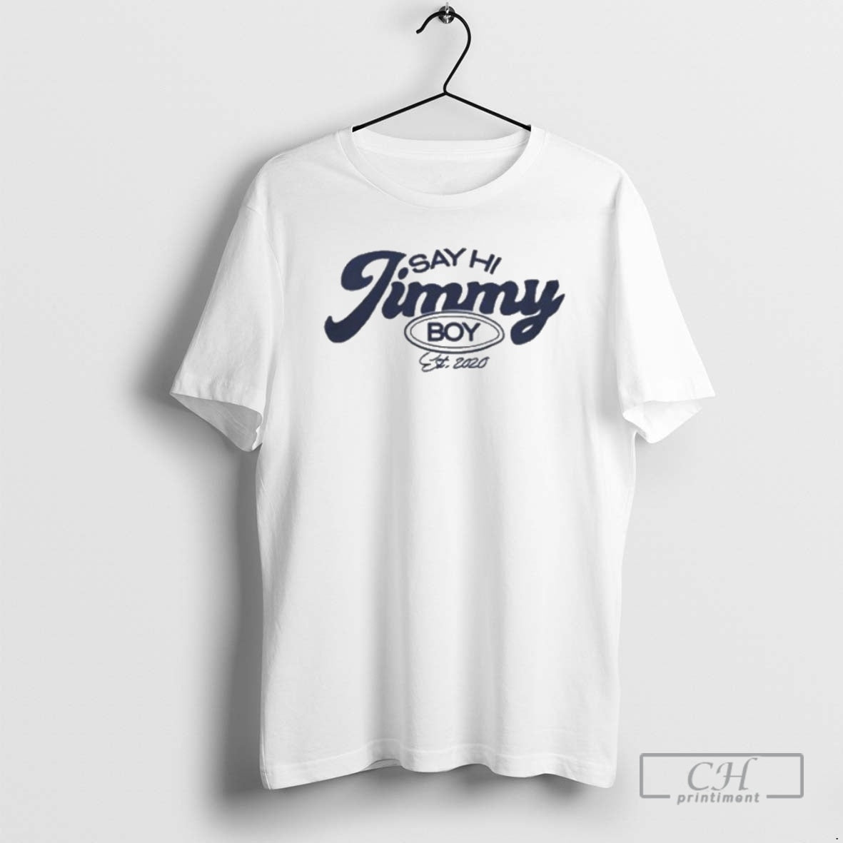 Premium Say Hi Jimmy Boy Est 2020 Shirt Sweater Hoodie, Sweatshirt | PureTeeCo.com