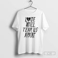 Premium Sepulcro Love Will Tear Us Apart Heart Broken Shirt Sweater Hoodie, Sweatshirt | PureTeeCo.com