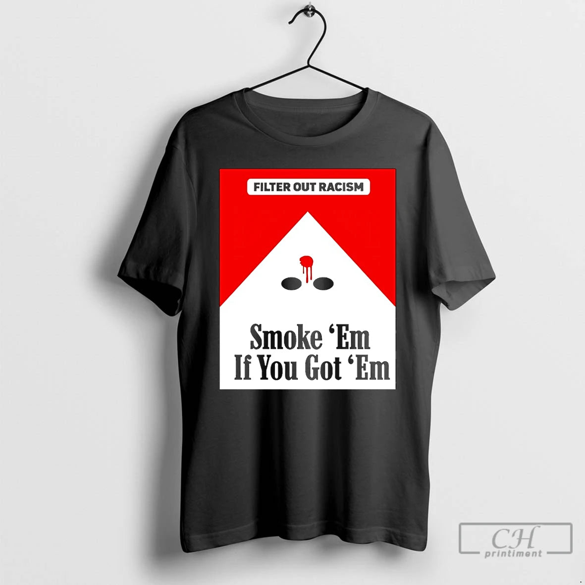Premium Smoke Em If Ya Got Em Filter Out Racism Cigarette Christmas T Shirts Sweater Hoodie, Sweatshirt | PureTeeCo.com