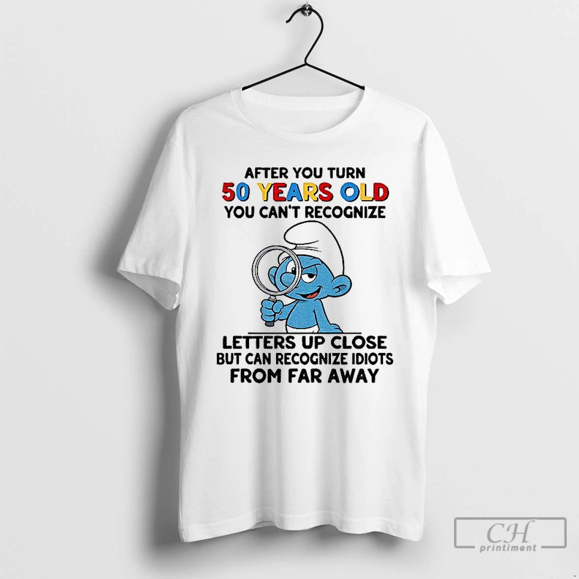 Premium Smurf After You Turn 50 Years Old You Cant Recognize Letters Up Close But T-Shirts, Hoodie, Sweatshirt