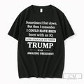 Premium Sometimes I Feel Down But Then I Remember Funny Liberal Tee T Shirts Sweater