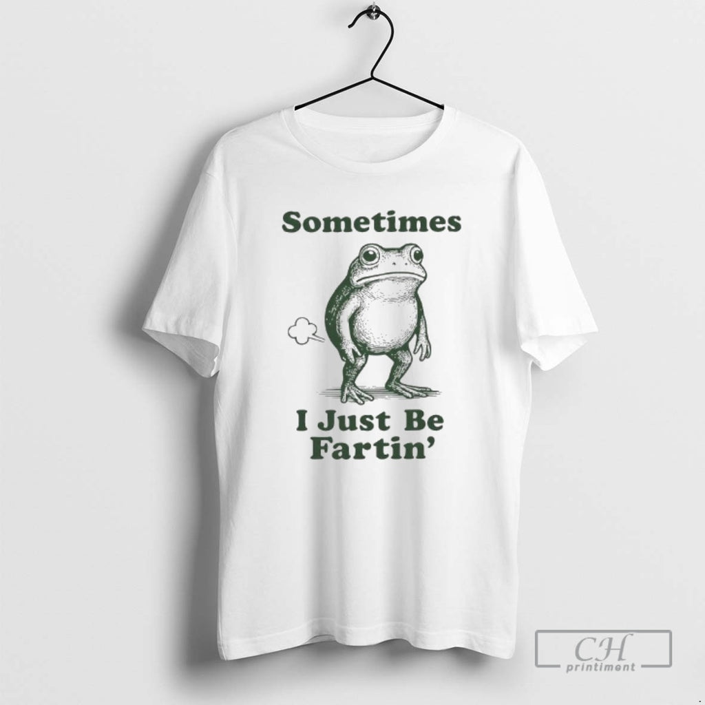 Premium Sometimes I Just Be Fartin Funny Frog Graphic Shirt Sweater Hoodie, Sweatshirt | PureTeeCo.com