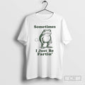 Premium Sometimes I Just Be Fartin Funny Frog Graphic Shirt Sweater Hoodie, Sweatshirt | PureTeeCo.com